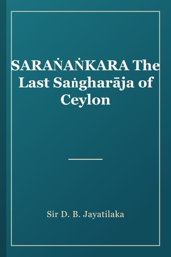 SARAṄAṄKARA The Last Saṅgharāja of Ceylon