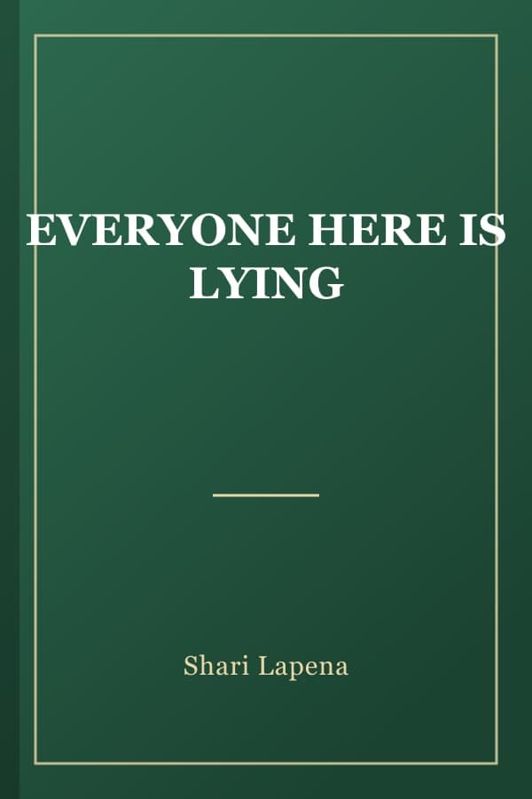 EVERYONE HERE IS LYING