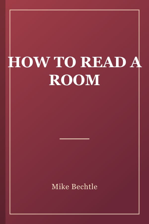 HOW TO READ A ROOM