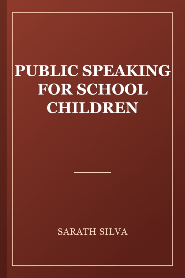 PUBLIC SPEAKING FOR SCHOOL CHILDREN
