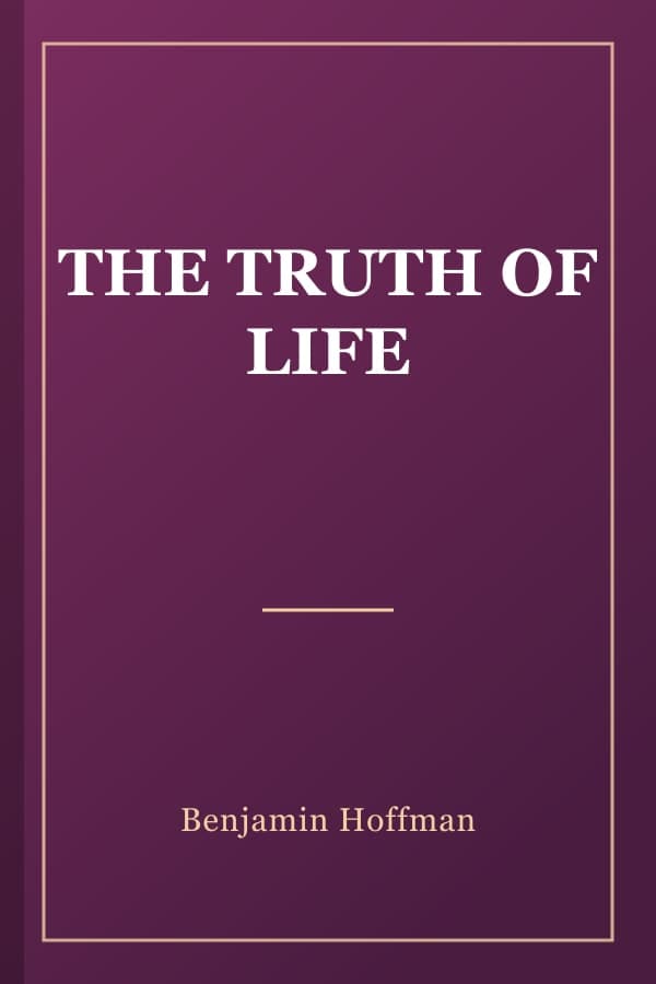 THE TRUTH OF LIFE