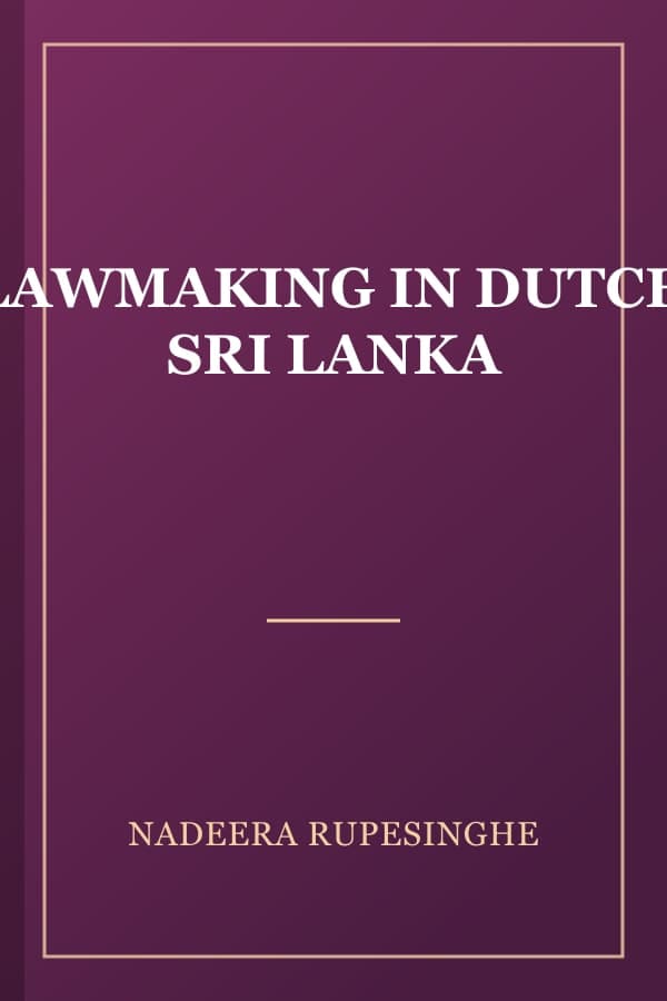 LAWMAKING IN DUTCH SRI LANKA