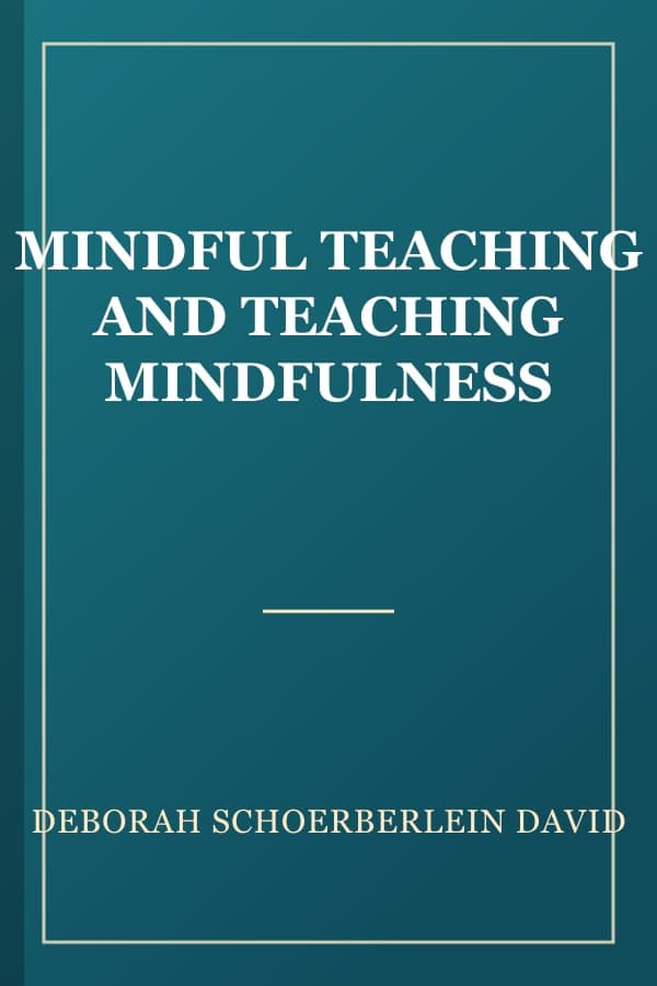 MINDFUL TEACHING AND TEACHING MINDFULNESS