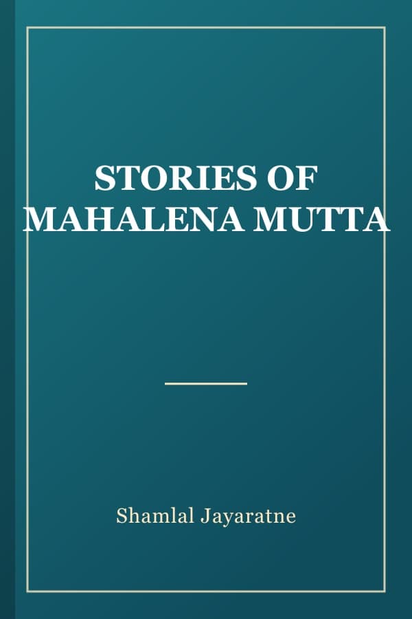 STORIES OF MAHALENA MUTTA