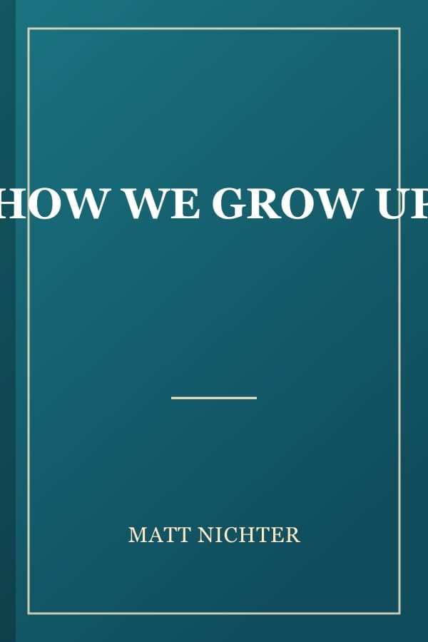 HOW WE GROW UP