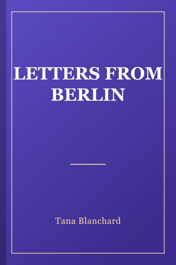 LETTERS FROM BERLIN