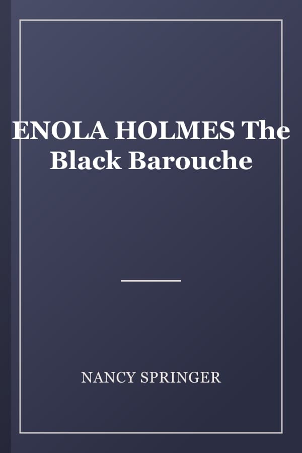 ENOLA HOLMES The Black Barouche