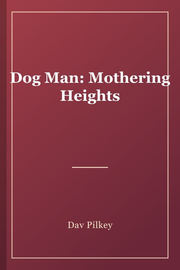 Dog Man: Mothering Heights