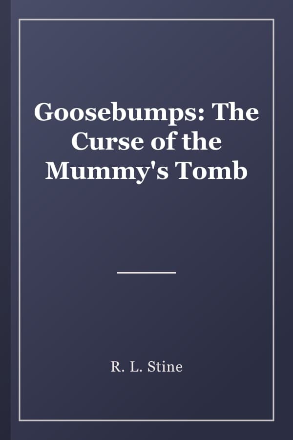 Goosebumps: The Curse of the Mummy's Tomb
