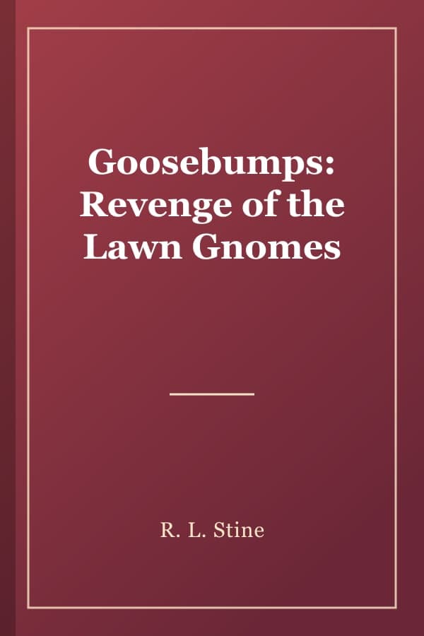 Goosebumps: Revenge of the Lawn Gnomes