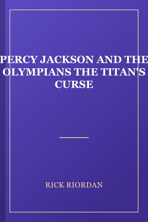 PERCY JACKSON AND THE OLYMPIANS THE TITAN'S CURSE
