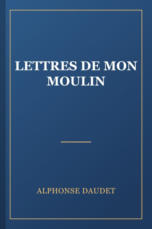 LETTRES DE MON MOULIN