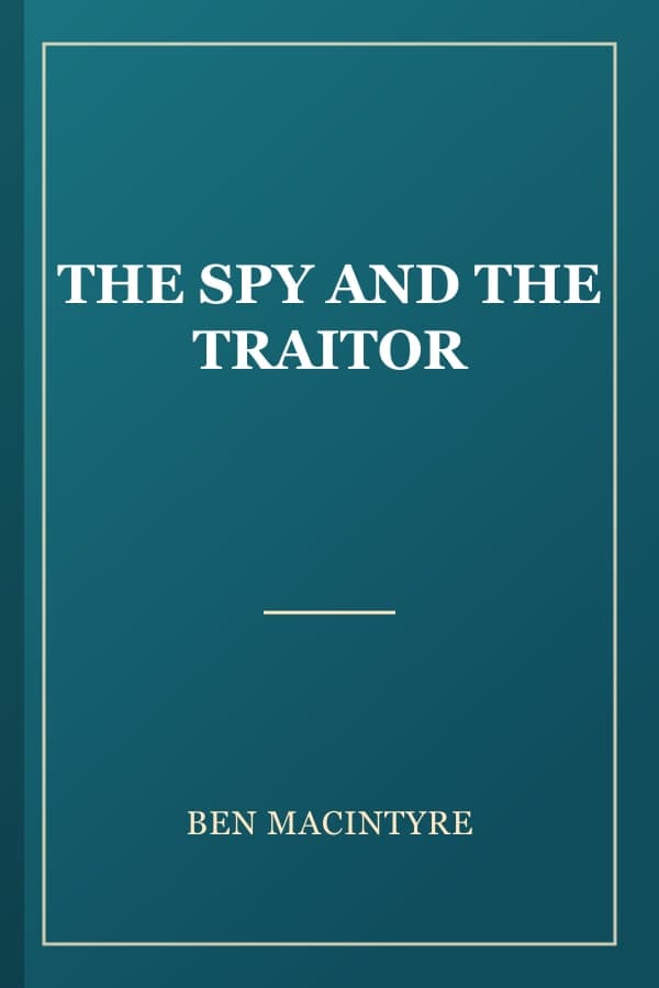 THE SPY AND THE TRAITOR