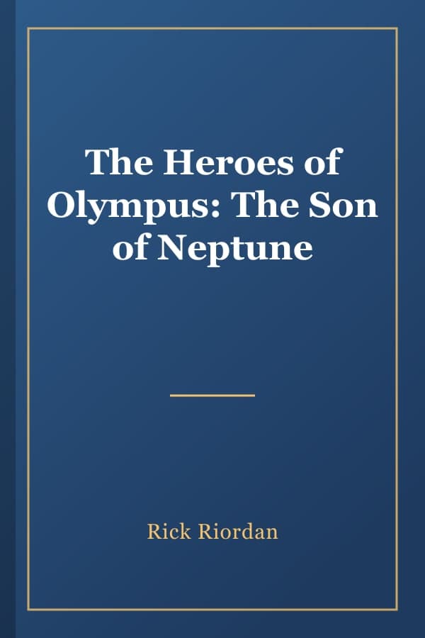 The Heroes of Olympus: The Son of Neptune