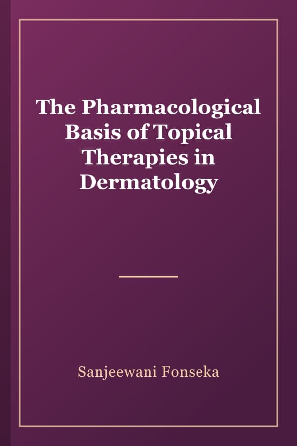 The Pharmacological Basis of Topical Therapies in Dermatology
