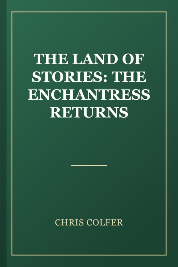 THE LAND OF STORIES: THE ENCHANTRESS RETURNS