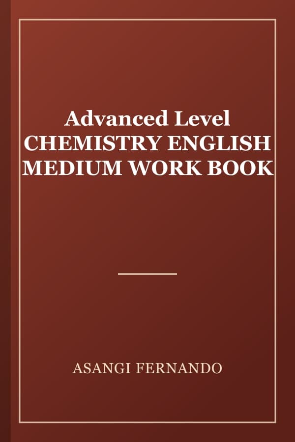 Advanced Level CHEMISTRY ENGLISH MEDIUM WORK BOOK