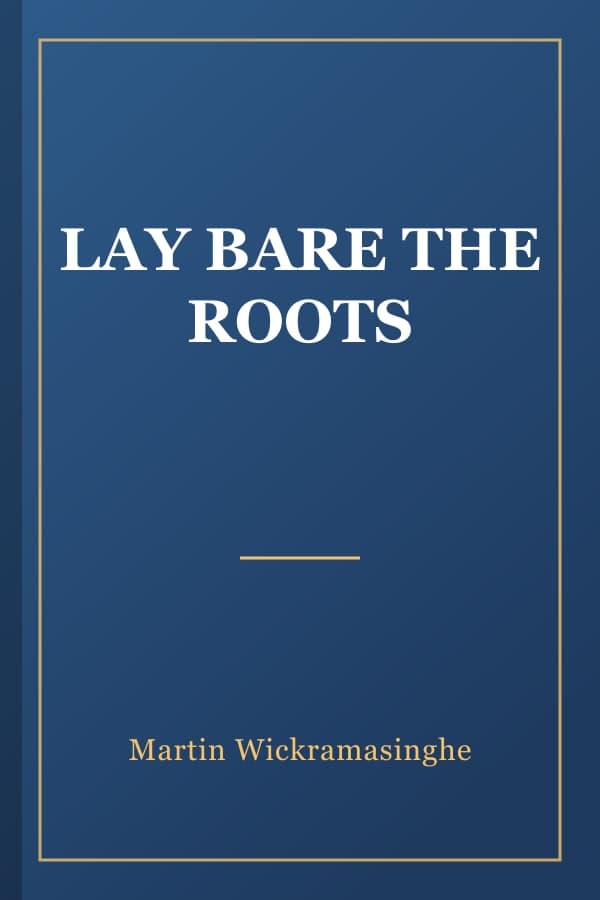 LAY BARE THE ROOTS