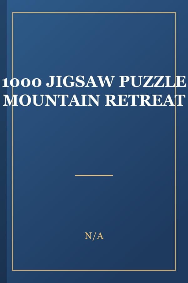 1000 JIGSAW PUZZLE MOUNTAIN RETREAT
