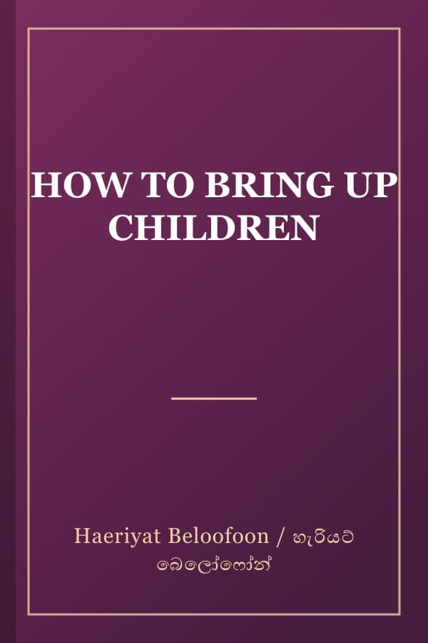 HOW TO BRING UP CHILDREN