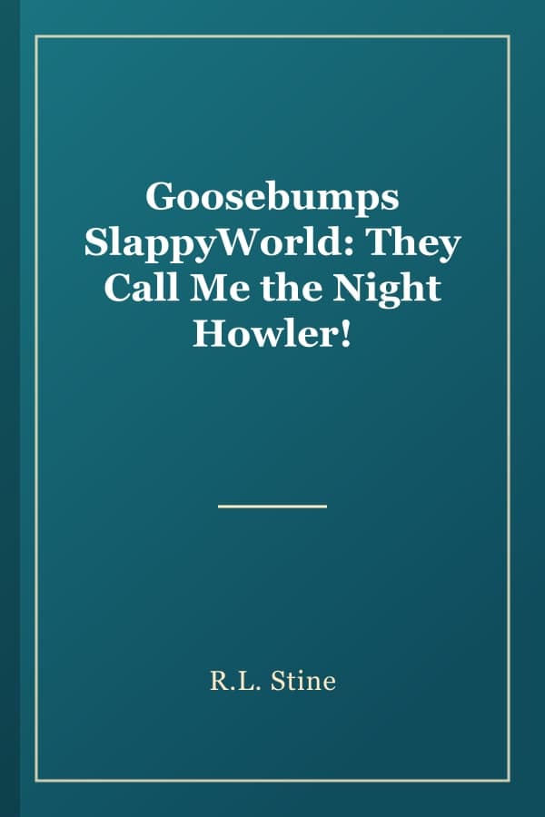 Goosebumps SlappyWorld: They Call Me the Night Howler!