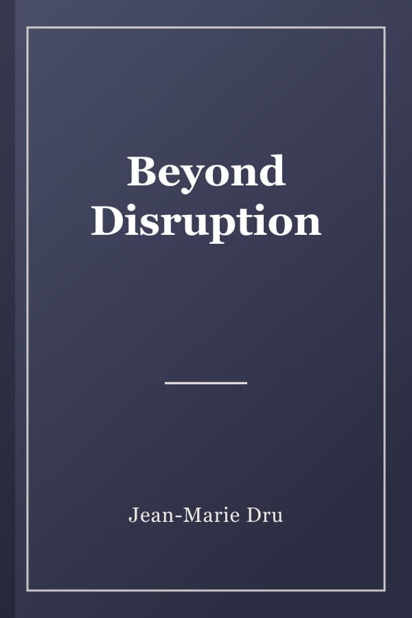 Beyond Disruption