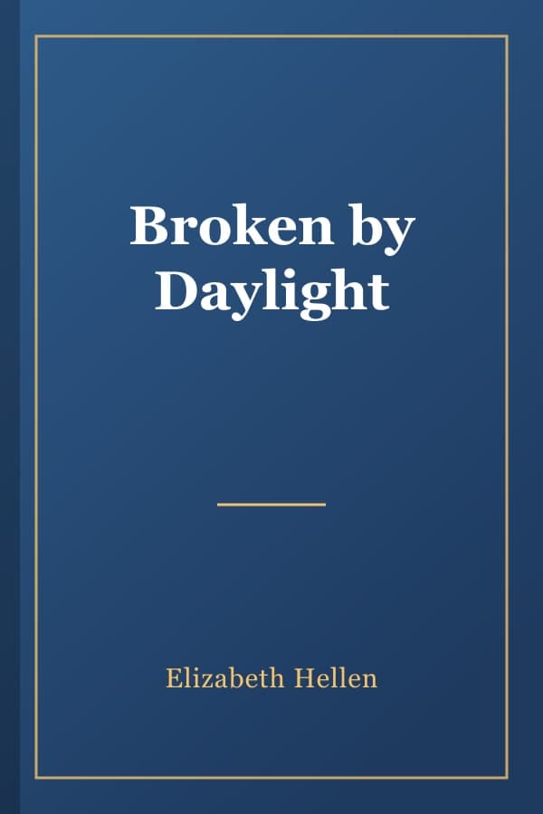 Broken by Daylight