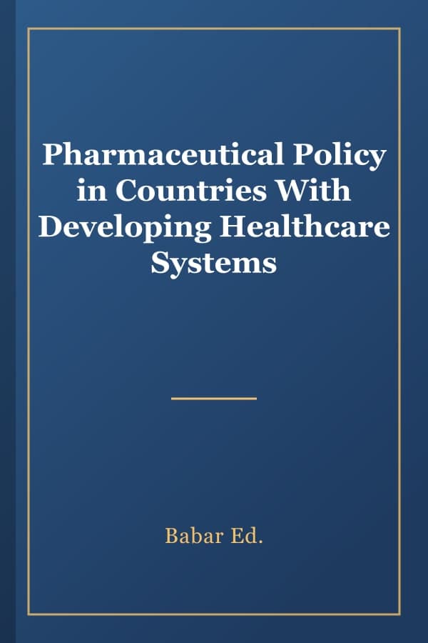 Pharmaceutical Policy in Countries With Developing Healthcare Systems