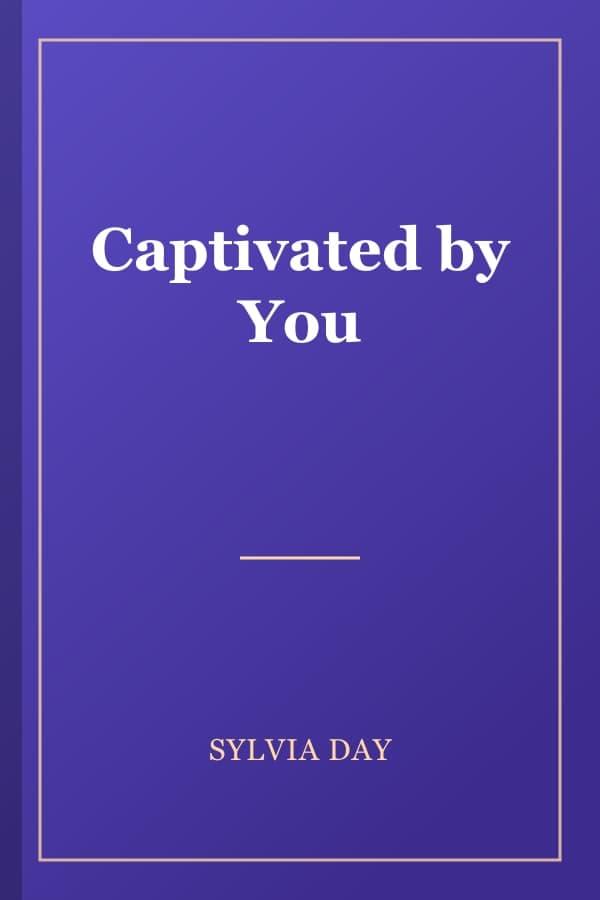 Captivated by You