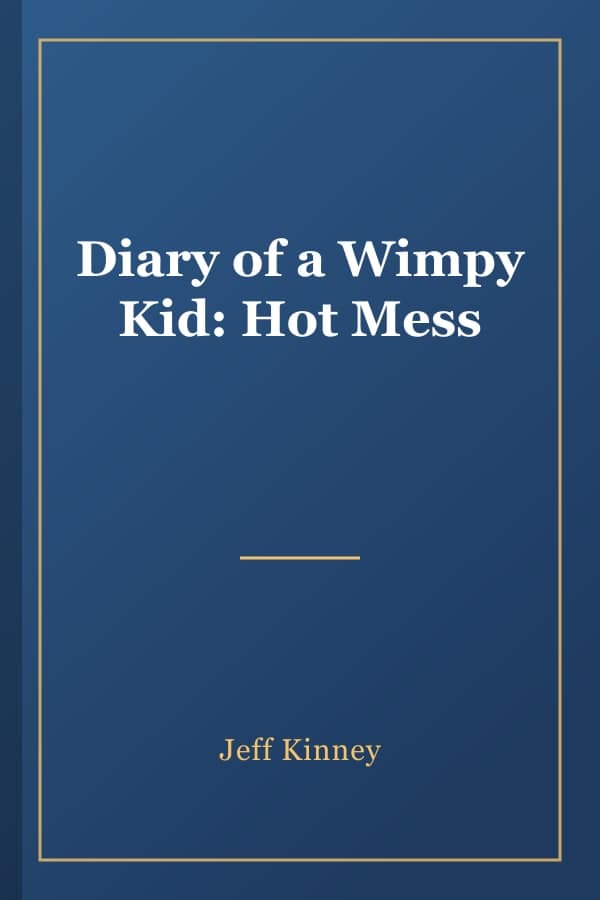 Diary of a Wimpy Kid: Hot Mess