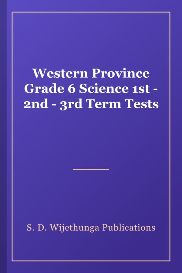 Western Province Grade 6 Science 1st - 2nd - 3rd Term Tests