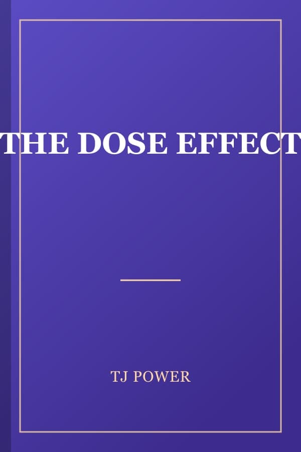 THE DOSE EFFECT