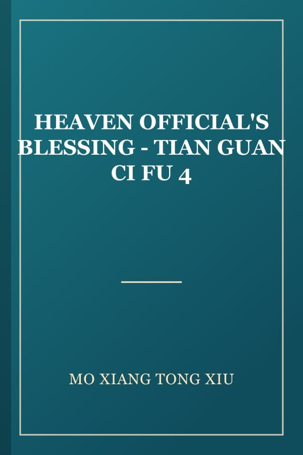 HEAVEN OFFICIAL'S BLESSING - TIAN GUAN CI FU 4