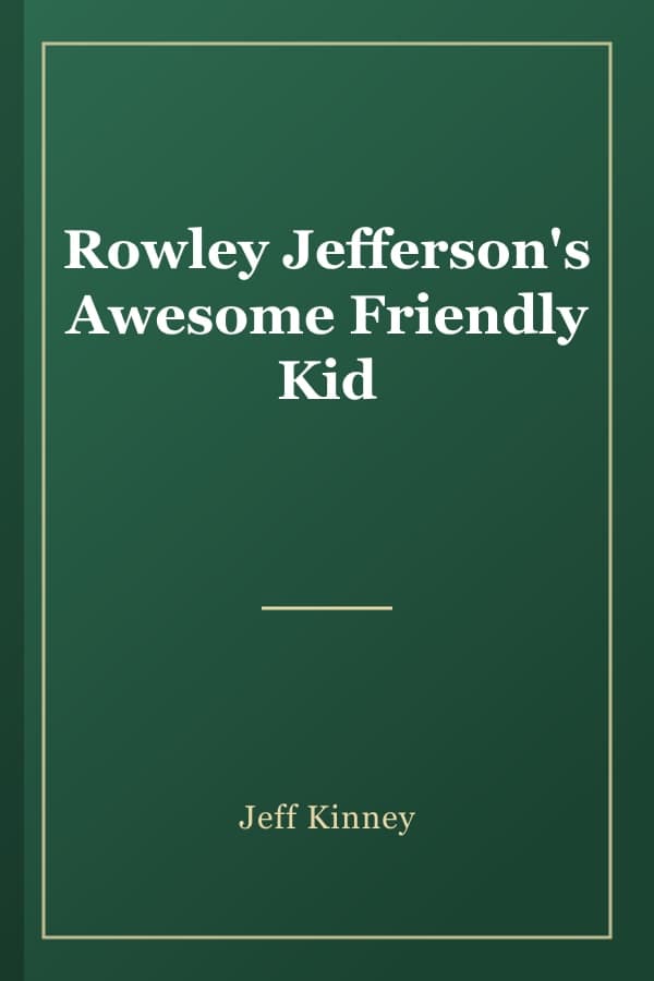Rowley Jefferson's Awesome Friendly Kid