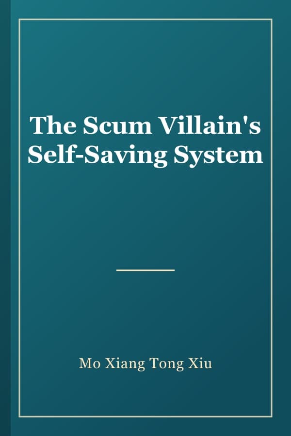 The Scum Villain's Self-Saving System