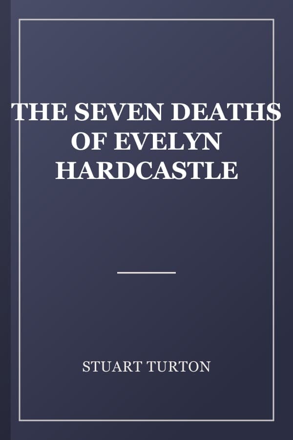 THE SEVEN DEATHS OF EVELYN HARDCASTLE