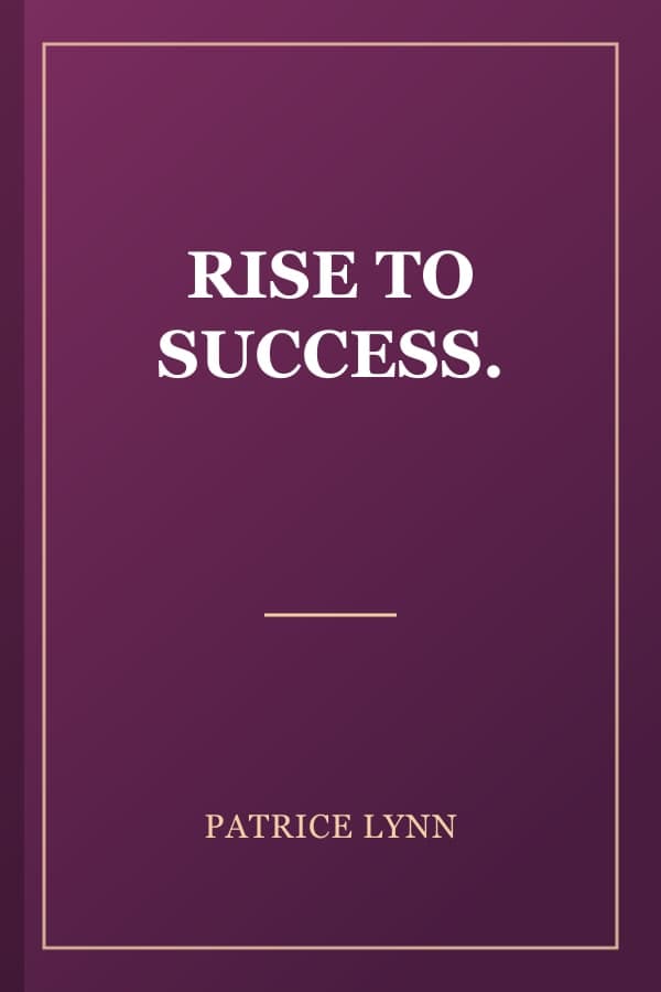 RISE TO SUCCESS.