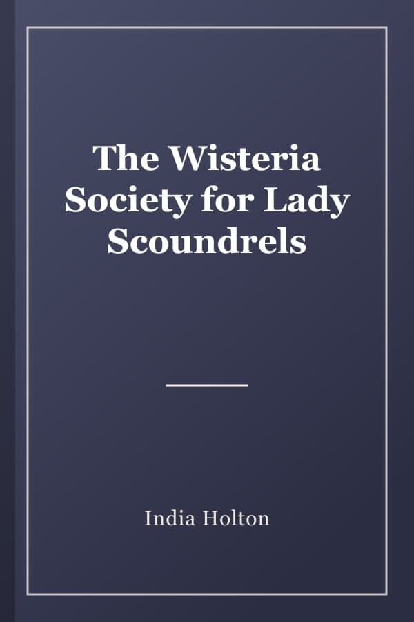 The Wisteria Society for Lady Scoundrels
