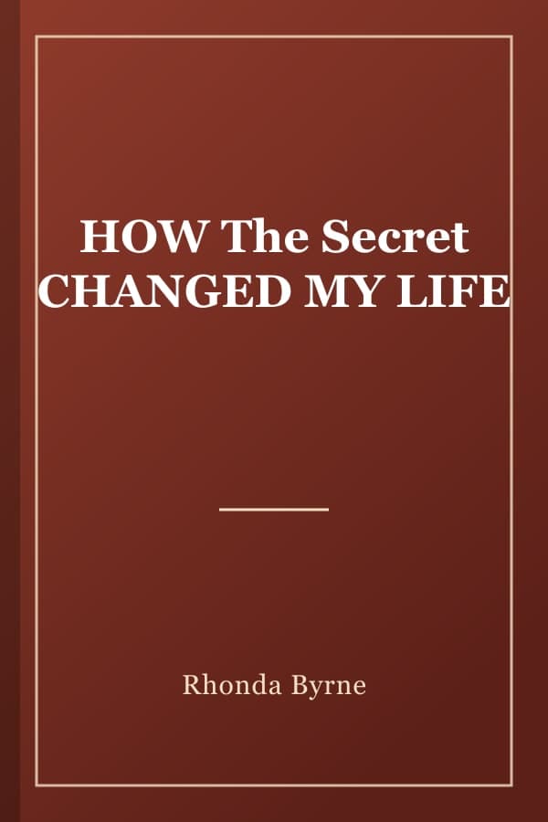 HOW The Secret CHANGED MY LIFE