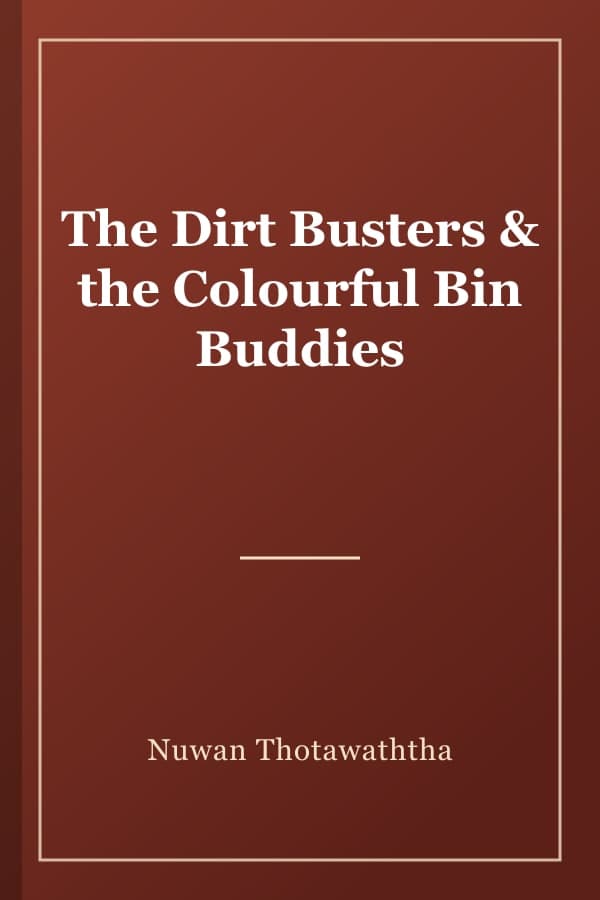 The Dirt Busters & the Colourful Bin Buddies