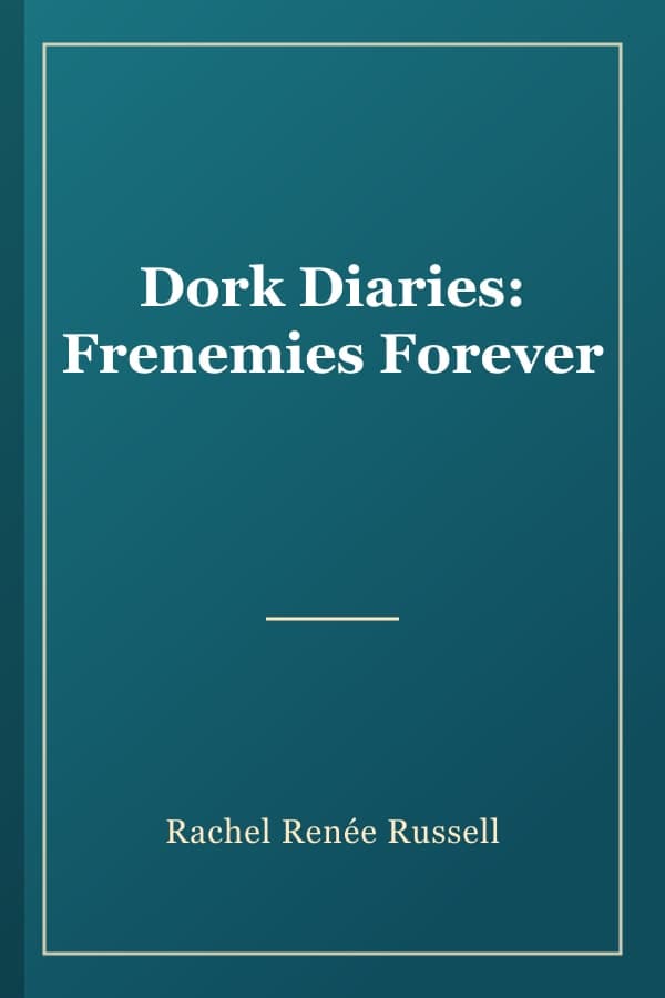 Dork Diaries: Frenemies Forever