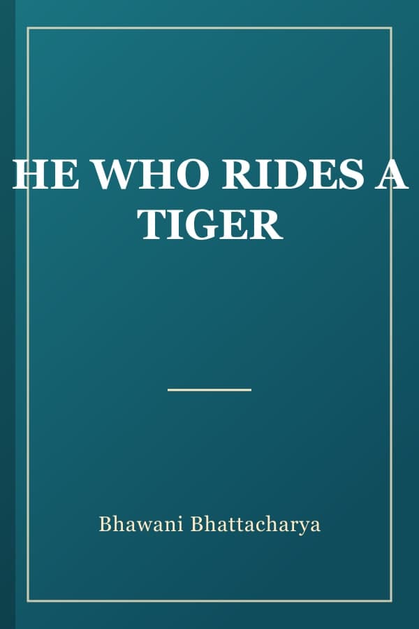 HE WHO RIDES A TIGER