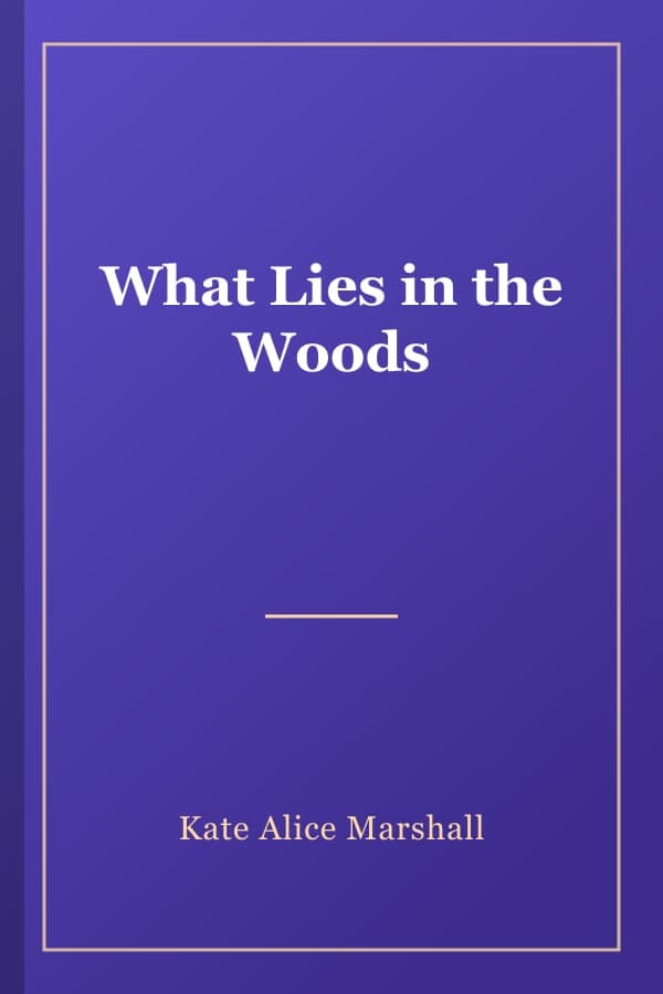 What Lies in the Woods