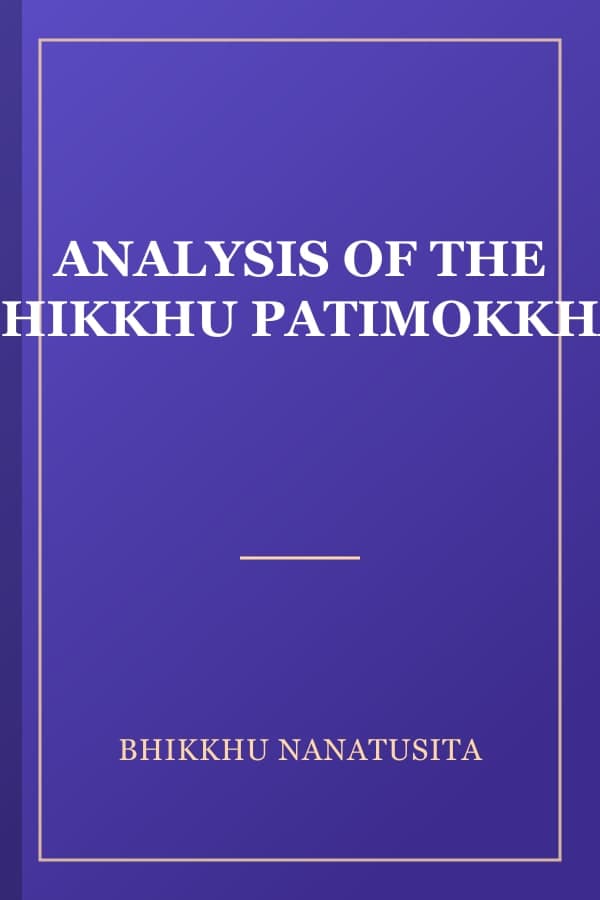ANALYSIS OF THE BHIKKHU PATIMOKKHA
