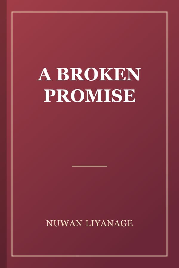 A BROKEN PROMISE