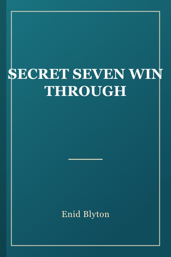 SECRET SEVEN WIN THROUGH
