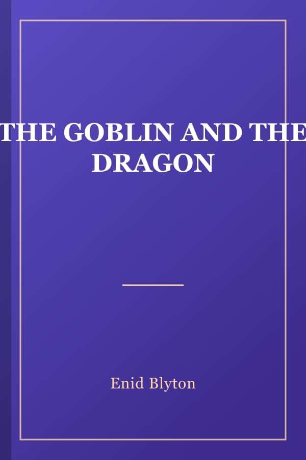 THE GOBLIN AND THE DRAGON