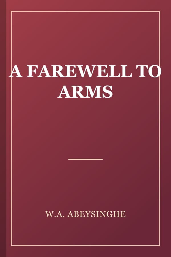 A FAREWELL TO ARMS