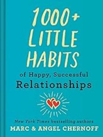 1000 Plus Little Habits of Happy Successful Relationships
