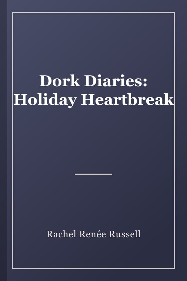 Dork Diaries: Holiday Heartbreak